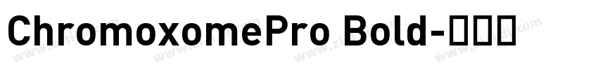 ChromoxomePro Bold字体转换